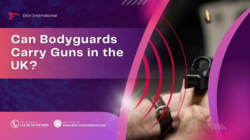 Can Bodyguards Carry Guns in the UK